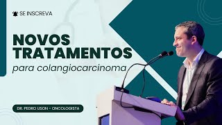 Novos tratamentos para Colangiocarcinoma [upl. by Elvis]