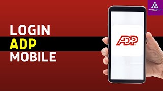 ADP Mobile Login 2024 How to Login to ADP Full Guide [upl. by Arod983]