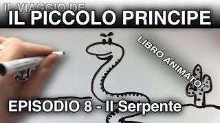 quotIl Piccolo Principe e il Serpentequot LIBRO ANIMATO episodio 8 [upl. by Hazel]