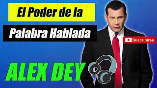 El Poder de la Palabra  ALEX DEY 2023 🎧 [upl. by Nyer]