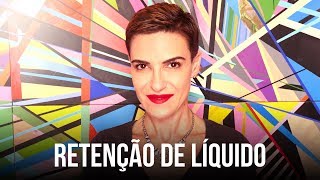 RETENÇÃO DE LÍQUIDO [upl. by Romona]