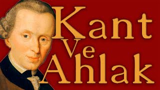 Immanuel Kant ve Ahlak Görüşü  Felsefe Tarihi [upl. by Bascio407]