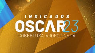 INDICADOS AO OSCAR 2023  AO VIVO E EM PORTUGUÊS [upl. by Namas]