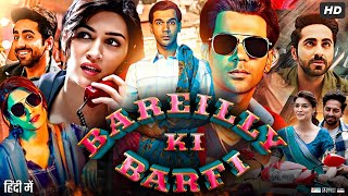 Bareilly Ki Barfi Full Movie  Ayushmann Khurrana  Rajkummar Rao  Kriti Sanon  Review amp Facts HD [upl. by Dill]