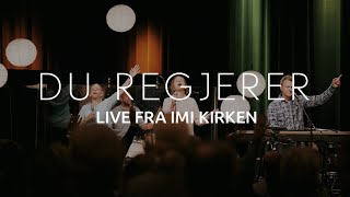 Du regjerer  Live fra IMI Kirken [upl. by Ayekal210]