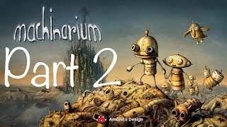 Machinarium walkthrough part 2 [upl. by Avan]