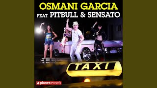 El Taxi feat Osmani Garcia Sensato Spanglish Remix [upl. by Barthel]