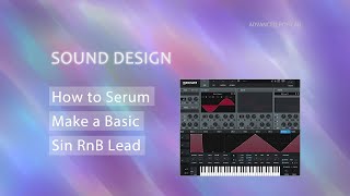 Serum TutorialHow to Make a Basic Sin RnB Lead [upl. by Hulbert]