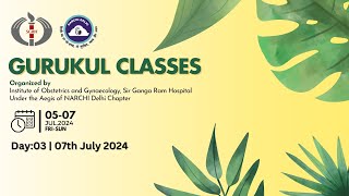 Gurukul Classes 2024  Day 03  07th July 2024  CONVENER Dr Mala Srivastava [upl. by Langill]