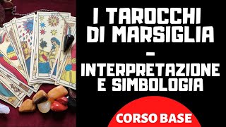 I Tarocchi di Marsiglia  Interpretazione e simbologia Corso base [upl. by Enitsenre]