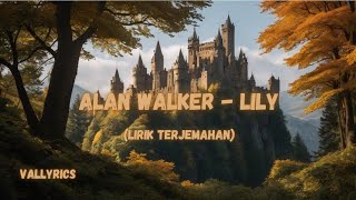 Alan Walker K391 amp Emelie Hollow  Lily Lirik Terjemahan [upl. by Edda]