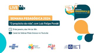 quotO propósito da vidaquot com Luiz Felipe Pondé  SEMANA PEDAGÓGICA 2024 [upl. by Suoicerp]