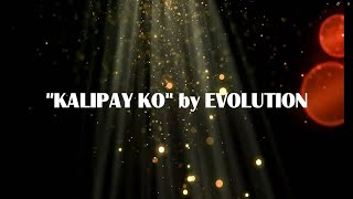 Kalipay Ko  Evolution Lyrics Video [upl. by Norrabal407]