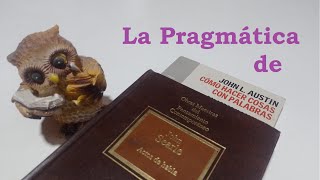 La Pragmática de Austin y Searle [upl. by Namien]