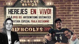 Herejes en vivo QampA 3 Opus Dei y exhumación antisemitismo sistemático  Ft Paula Bistagnino [upl. by Elicul]