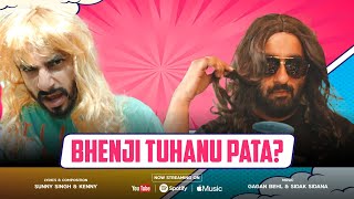 Bhenji Tuhanu Pata   Official Chugli Gossip Song  Kenny amp Sunny Singh [upl. by Guild]