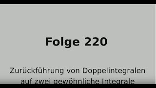 Doppelintegral Satz von Fubini Normalbereich Vektoranalysis Folge 220 [upl. by Ttehr]