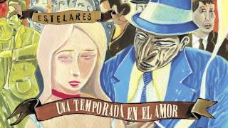 Estelares  Una temporada en el amor AUDIO FULL ALBUM 2009 [upl. by Wane712]