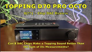 Topping D70 Pro Octo DAC Review  8 Times The Excellence [upl. by Ronnica]