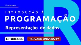 CS50R Representação de Dados Aula 1  Introdução à Programação com R [upl. by Nytsirk302]