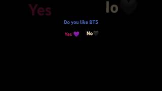 Do you like BTS yes or no [upl. by Kerri]