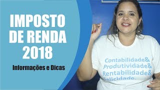 IMPOSTO DE RENDA 2018  INFORMAÇÕES E DICAS  VIDEO 1 [upl. by Dewain]