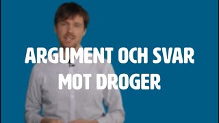 Argument och svar mot droger [upl. by Ridglee902]