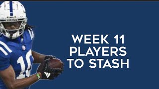 Players To Stash Week 11 Fantasy Football [upl. by Edmead384]