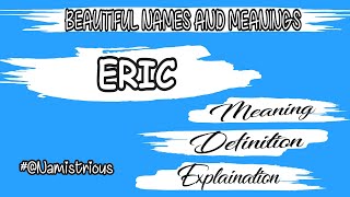 ERIC name meaning  ERIC name  ERIC boys name and meanings Namystrious [upl. by Marfe]