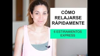 Cómo relajarse rápidamente  6 estiramientos para aliviar el estrés y ansiedad [upl. by Bortman979]