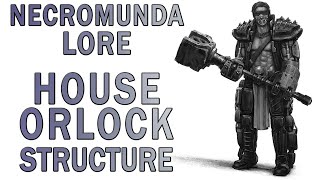 Warhammer 40k Lore  House Orlock Structure Necromunda Lore [upl. by Rondon]