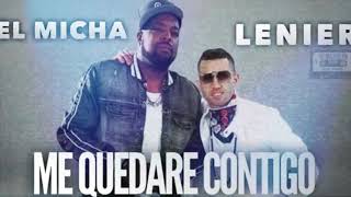 El MICHA Y LENIER  ME QUEDARE CONTIGO  MÚSICA CUBANA EXCLUSIVA [upl. by Derwood]