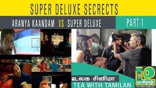 Super Deluxe secrets Part 1 II Aaranya kandam vs Super Deluxe [upl. by Negeam]