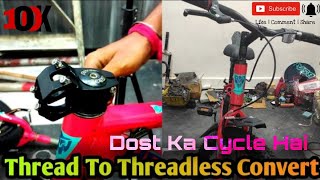 Thread To Threadless Suspension Convert 🥰 Dost ki cycle modified thread to threadless [upl. by Yeldud]