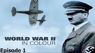 World War II In Colour Episode 1  The Gathering Storm WWII Documentary [upl. by Etra]