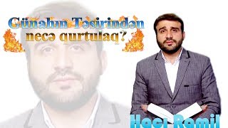 Haci Ramil  Günahın təsirindən necə qurtulaq  2017 [upl. by Vokay]