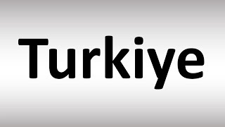 How to Pronounce Türkiye Turkey in Turkish [upl. by Attesor740]