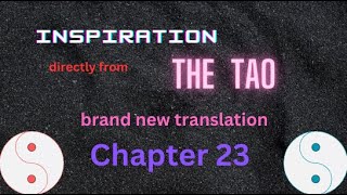 Chapter 23 of Tao Te Ching New Translation amp Key points ☯💗💢🦋♾ [upl. by Annaihs]