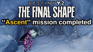 Destiny 2 The Final Shape Quest Step 12 of 34 Ascent mission completed [upl. by Feldstein]