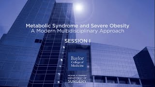 Metabolic Syndrome and Severe Obesity Conference  Session One [upl. by Ggerc]