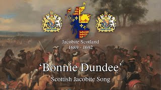 Bonnie Dundee  Scottish Jacobite Song [upl. by Pamela306]