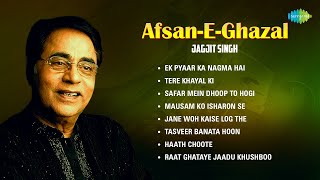 Afsan E Ghazal  Jagjit Singh Ghazal  Ek pyaar ka nagma hai  Tere Khayal Ki  Mausam Ko Isharon Se [upl. by Alracal]