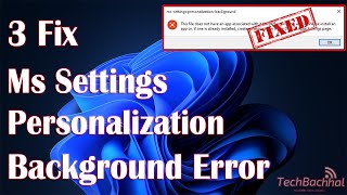 MS Settings Personalization Background Error In Windows 11  3 Fix How To [upl. by Ajssatsan]