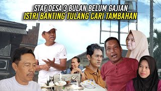 3 BULAN GAJI STAF DESA BELUM DIBAYAR  ISTRI BANTING TULANG CARI TAMBAHAN [upl. by Arretak687]