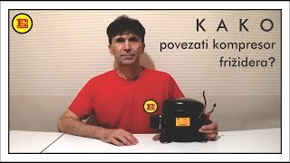 Kako povezati kompresor frizidera  How to connect the engine of fridge [upl. by Lindblad]