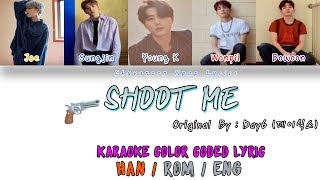 Day6 데이식스  Shoot Me Karaoke ver Color Coded Lyrics Kpop [upl. by Hnoj]