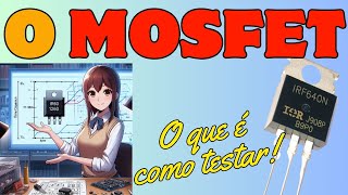 O fantástico MOSFET o que é e Como testar de forma simples💥💥 [upl. by Ahsikam309]