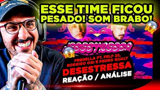 TIME MONSTRO PREDELLA  DESESTRESSA FT FELP 22 RODRIGO OGI E PEDRO QUALY REAÇÃO ANÁLISE [upl. by Fadas]