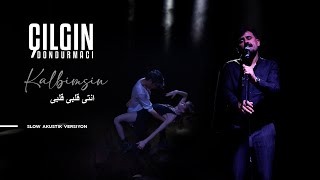 Çılgın Dondurmacı – Kalbimsin  Slow Akustik Versiyon Official Music Video انتى قلبى قلبى [upl. by Onirefez532]