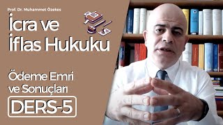 Prof Dr Muhammet Özekes İcra ve İflas Hukuku Dersi 5 Ödeme Emri ve Sonuçları [upl. by Verras]